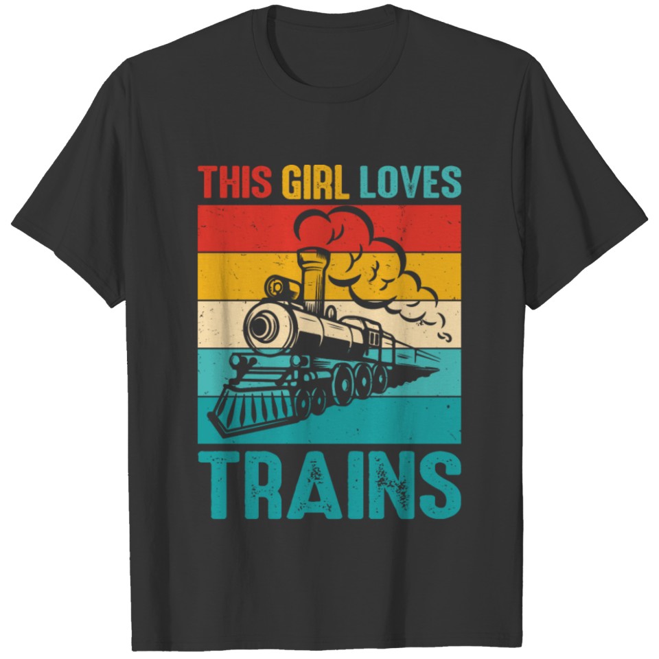 This Girl Loves Trains - Funny Girls Train Lover T Shirts