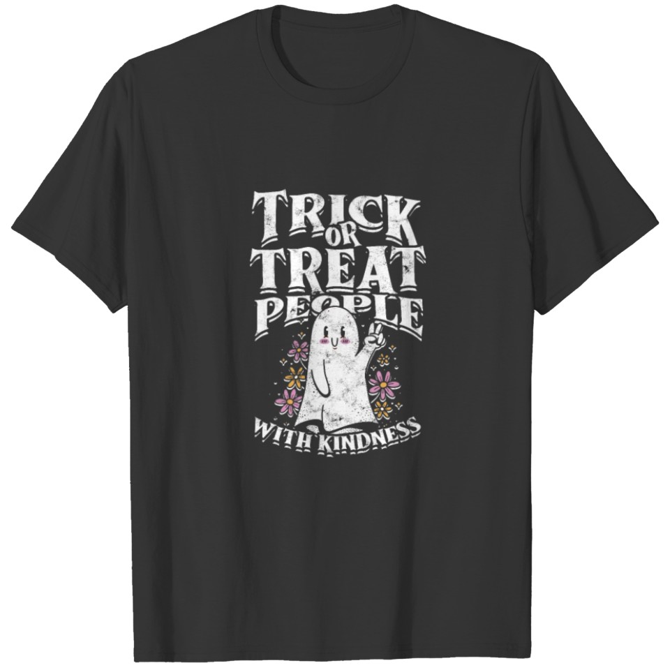 Trick or treat people with kindness - cute ghost T Shirts