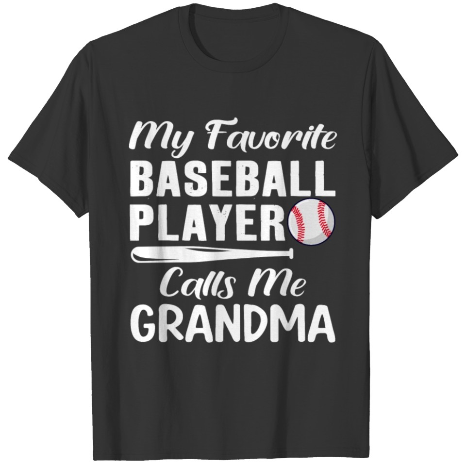 Baseball My Favorite Player Calls Me Grandma T Shirts