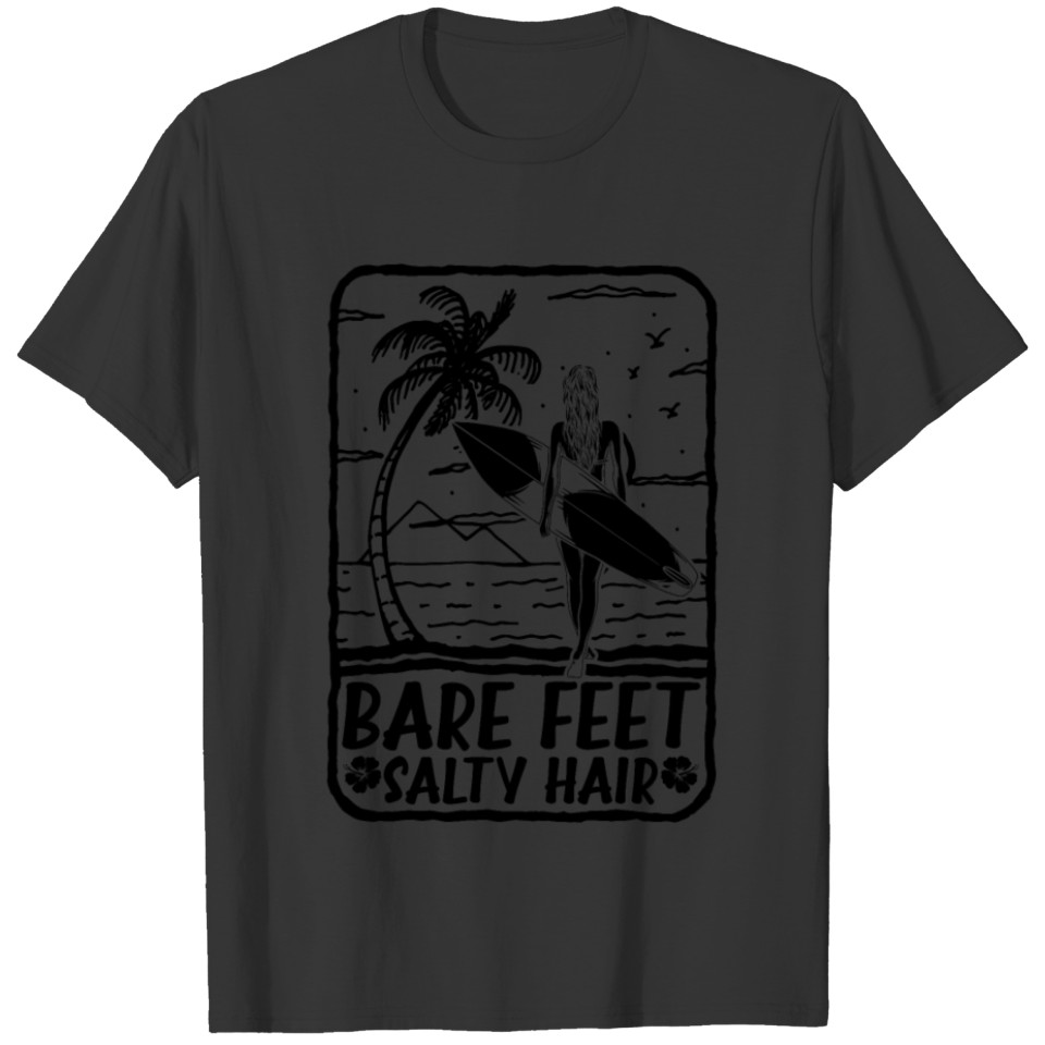Bare Feet Salty Hair Surfer Girl Funny T Shirts