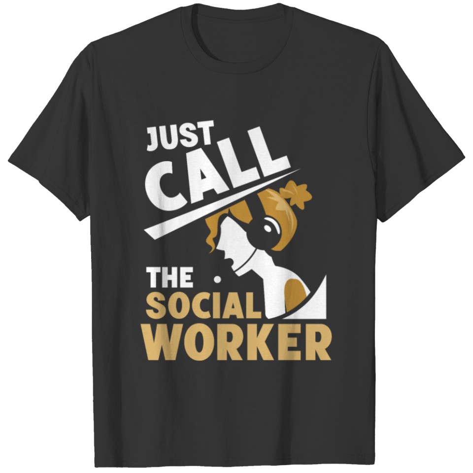 Just Call The Social Worker Graduation Work Job T Shirts