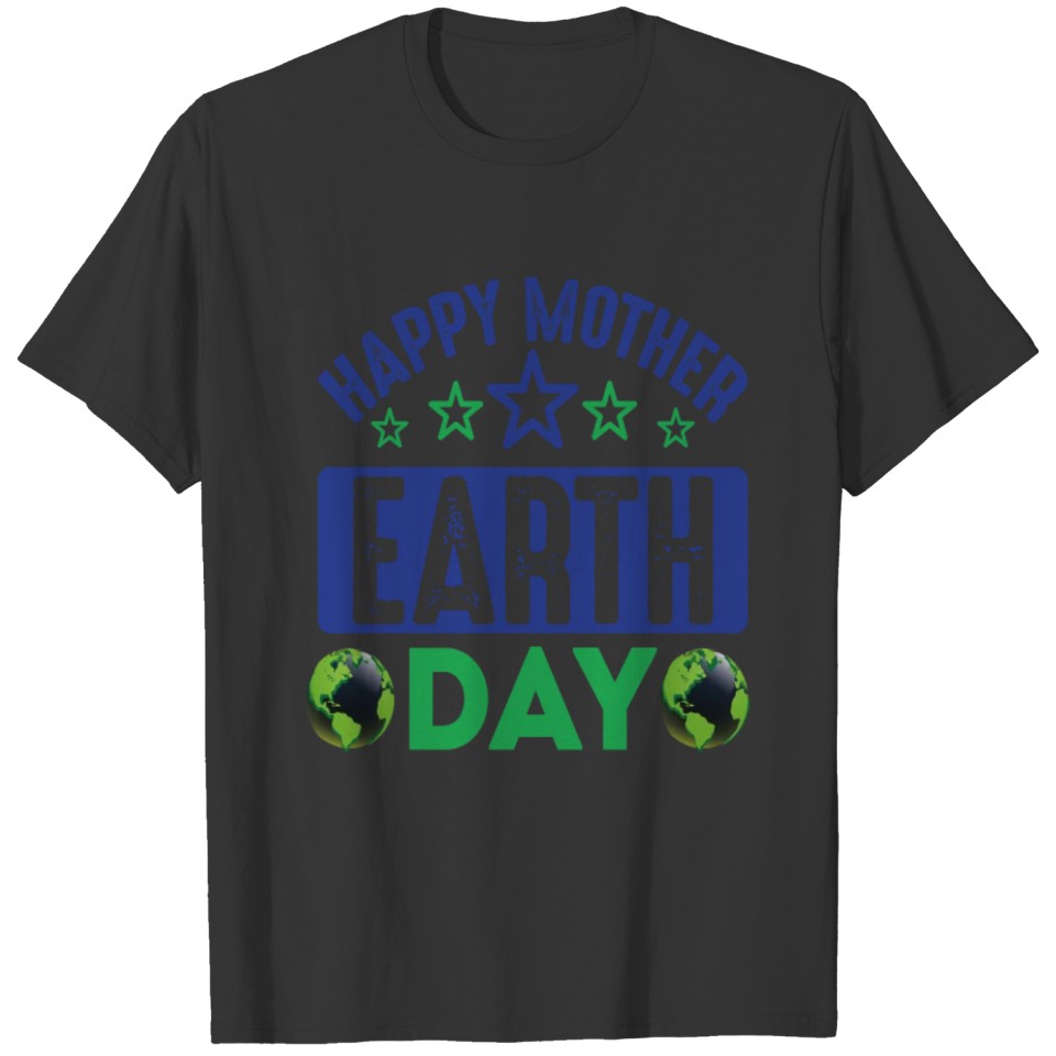 Mother-earth-day T Shirts