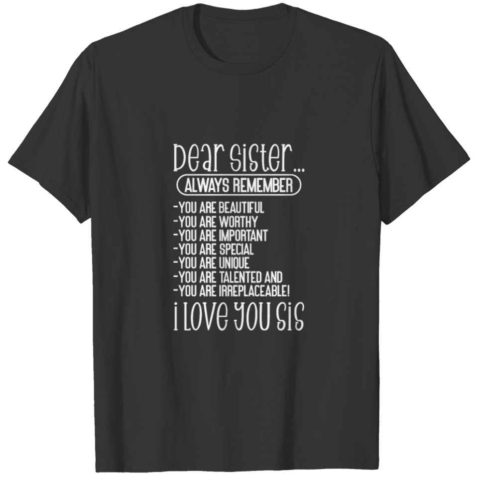 Dear Sister I Love You Sis T Shirts