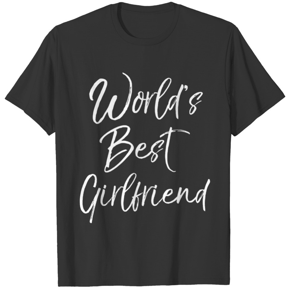 Cute Girlfriend From Boyfriend World'S Best Girlfr T Shirts