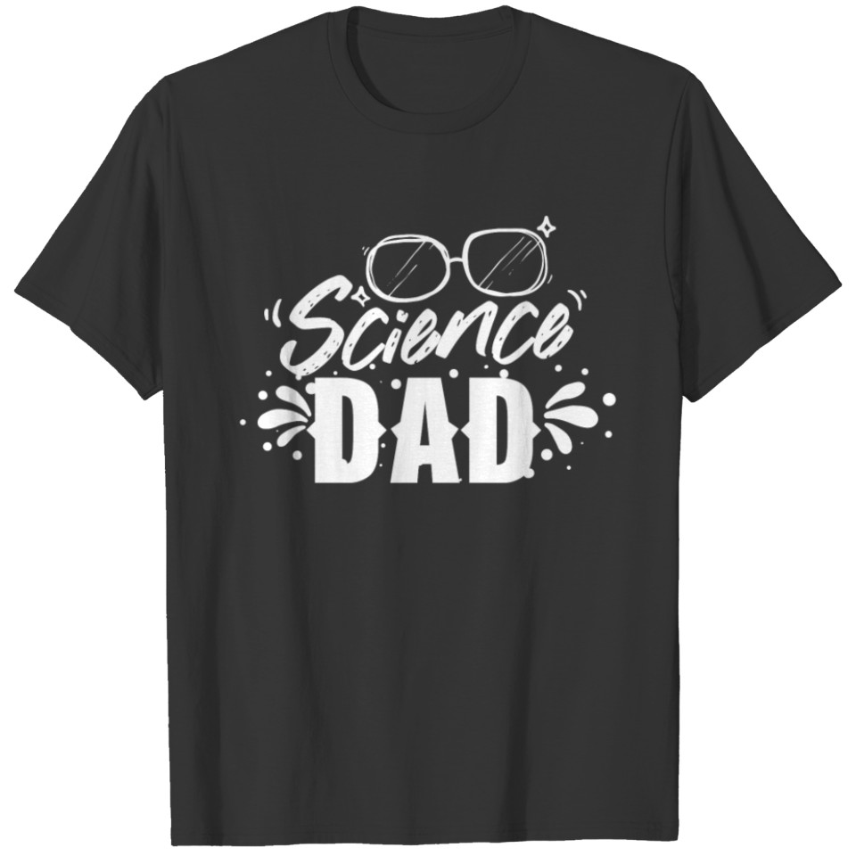 Science Dad Sayings Team Scientific Scientist T Shirts
