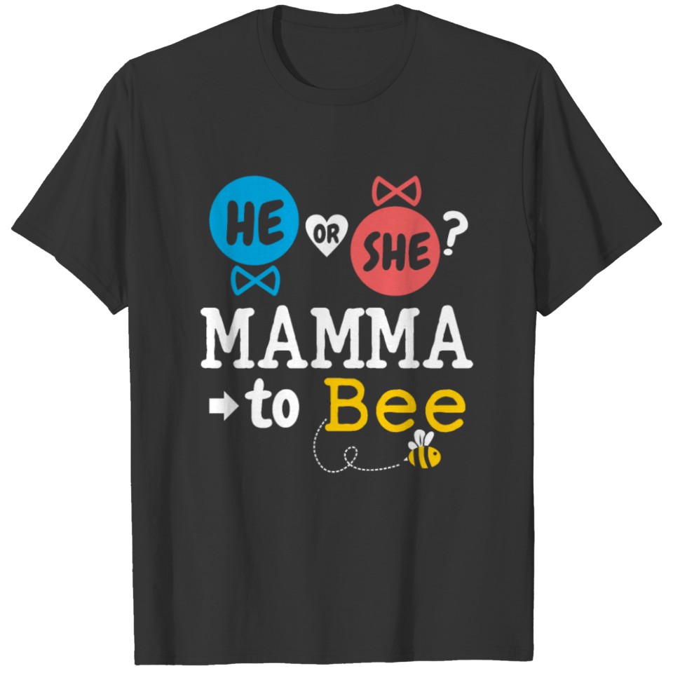 He or She Mamma To Bee Gender Reveal Family Baby T Shirts