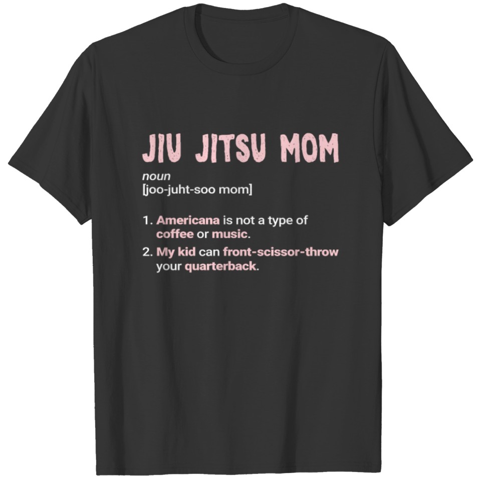Jiu-Jitsu Mom Funny Mother Brazilian Jiu Jitsu BJJ T Shirts