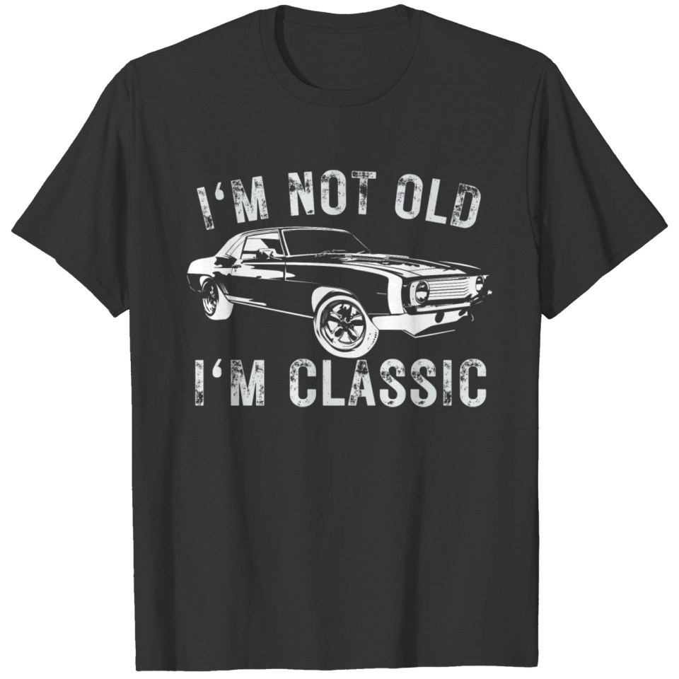 I'm Not Old. I'm Classic. Vintage Retro Car. T Shirts