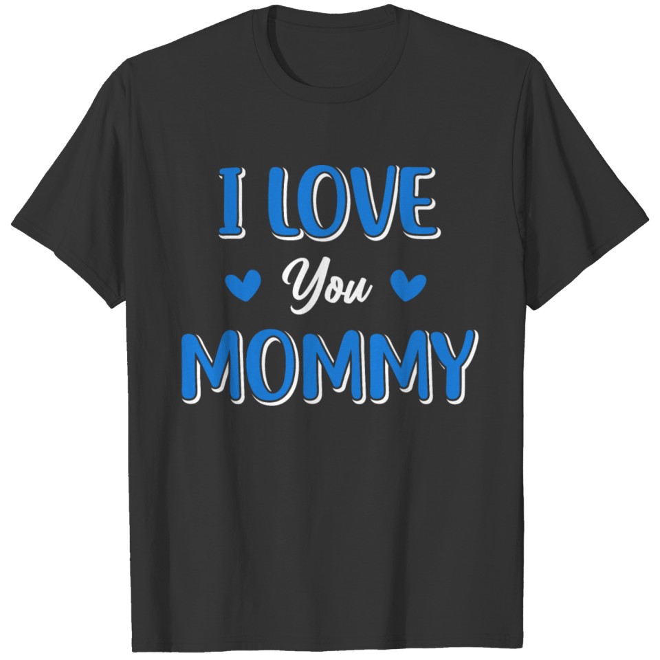 I Love You Mommy Heart Mom Boy Cute Mothers Day T Shirts