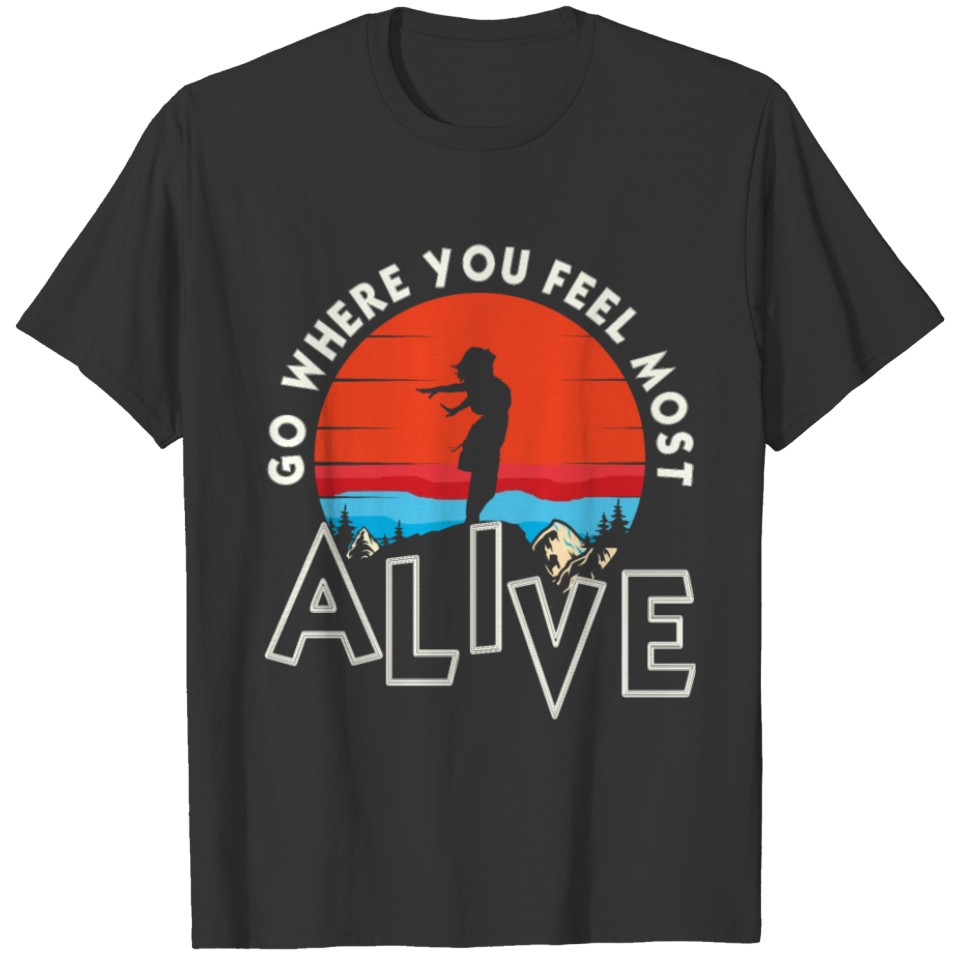 Go Where You Feel The Most Alive Adventure Time T Shirts