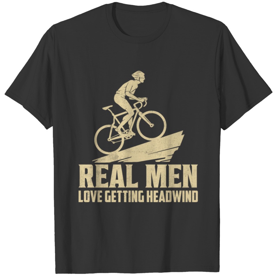Real Men Love Getting Headwind Cycling Biking T Shirts