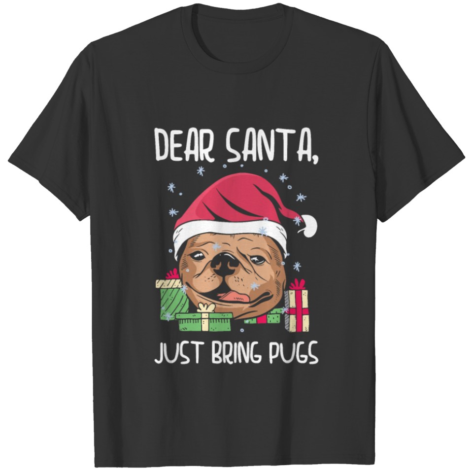 Dear Santa Christmas Pug Holiday Dog Owner Gifts T Shirts