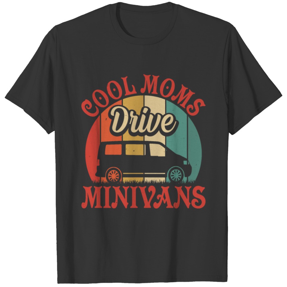 Minivan Moms Lifestyle Mom Drives Minivan Mamas T Shirts
