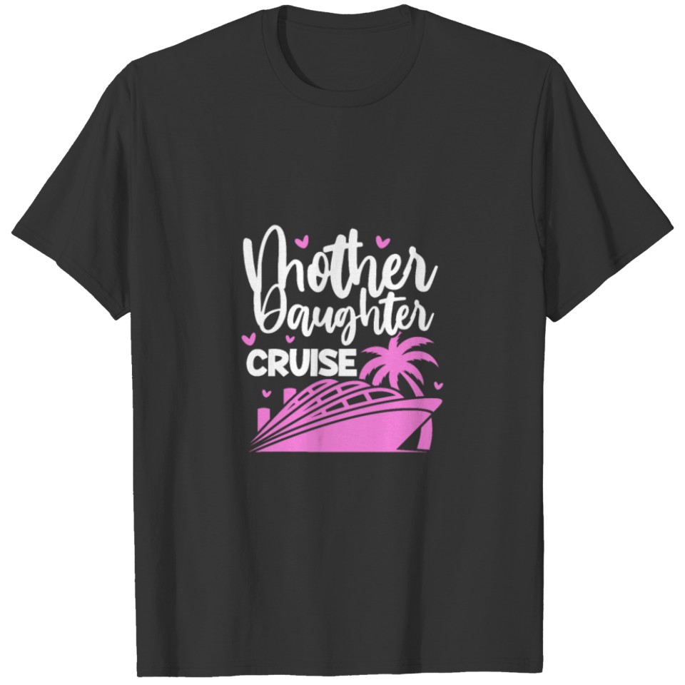 Mother Daughter Cruise T Shirts