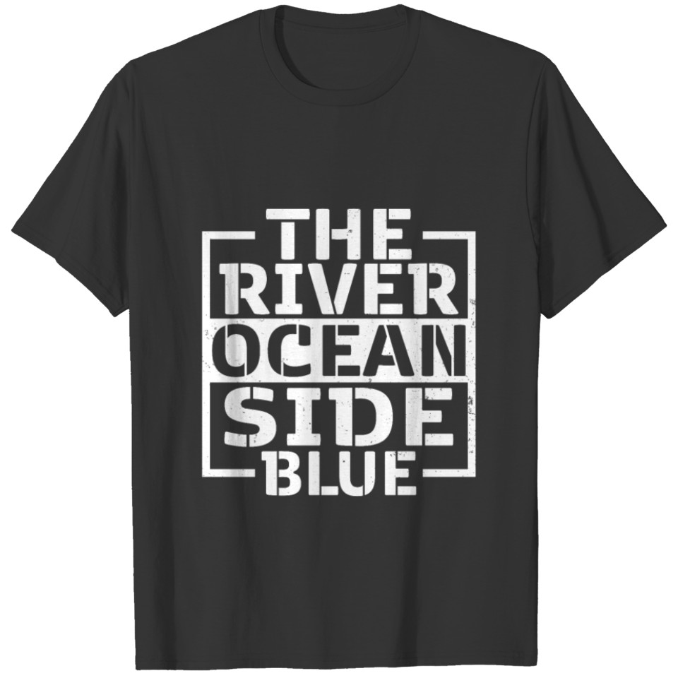 The River Ocean Side Blue - Ocean Lover T Shirts