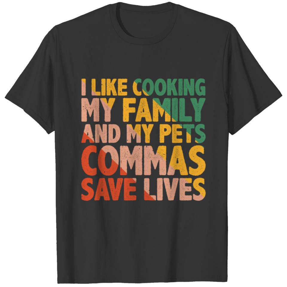 I Like Cooking My Family And My Pets 6 T Shirts
