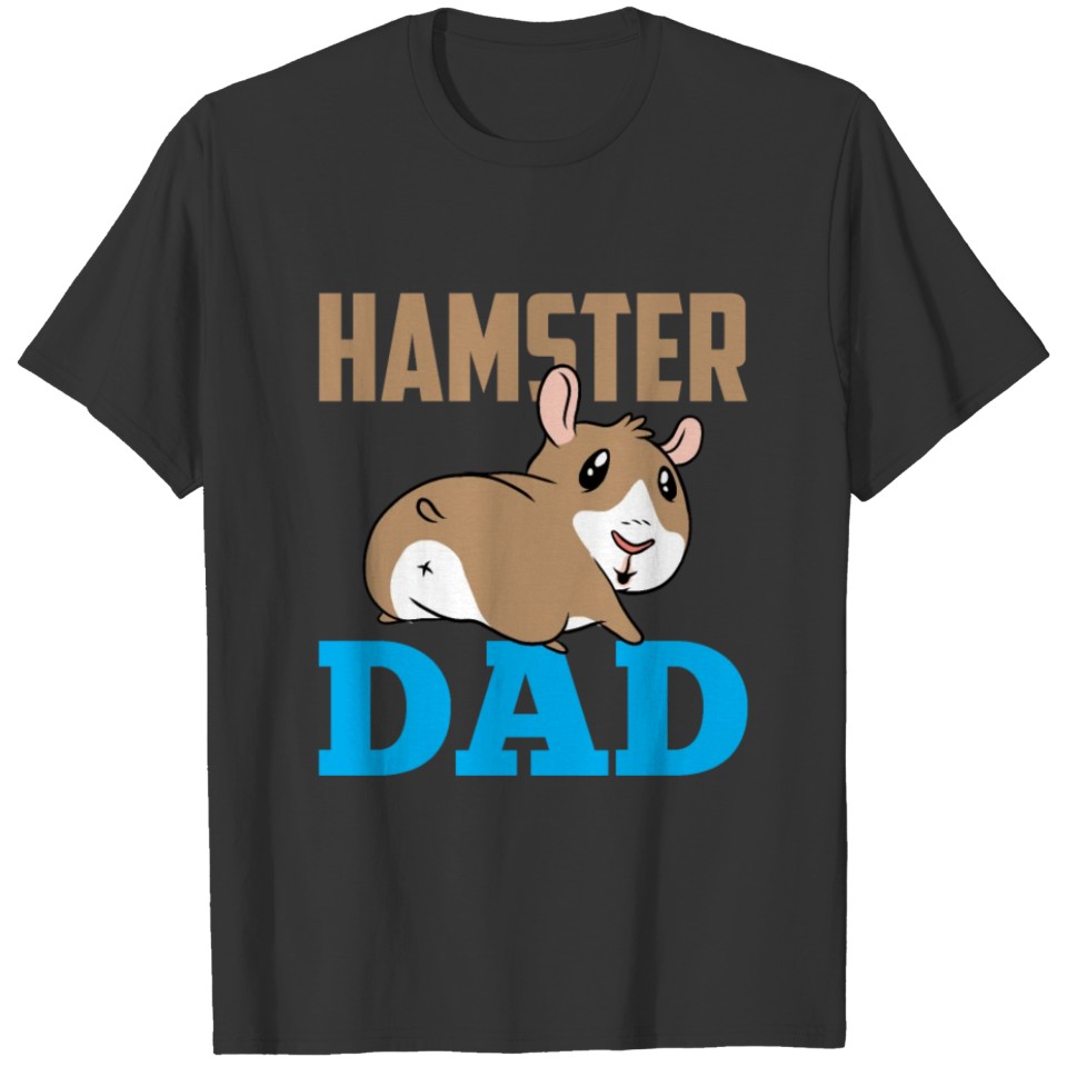 Hamster Dad Cute Animal Pet Owner T Shirts