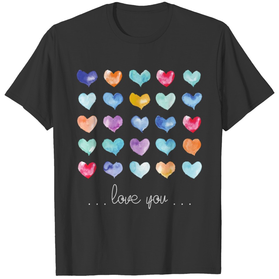 I Love You Watercolor Hearts for mens womens T Shirts