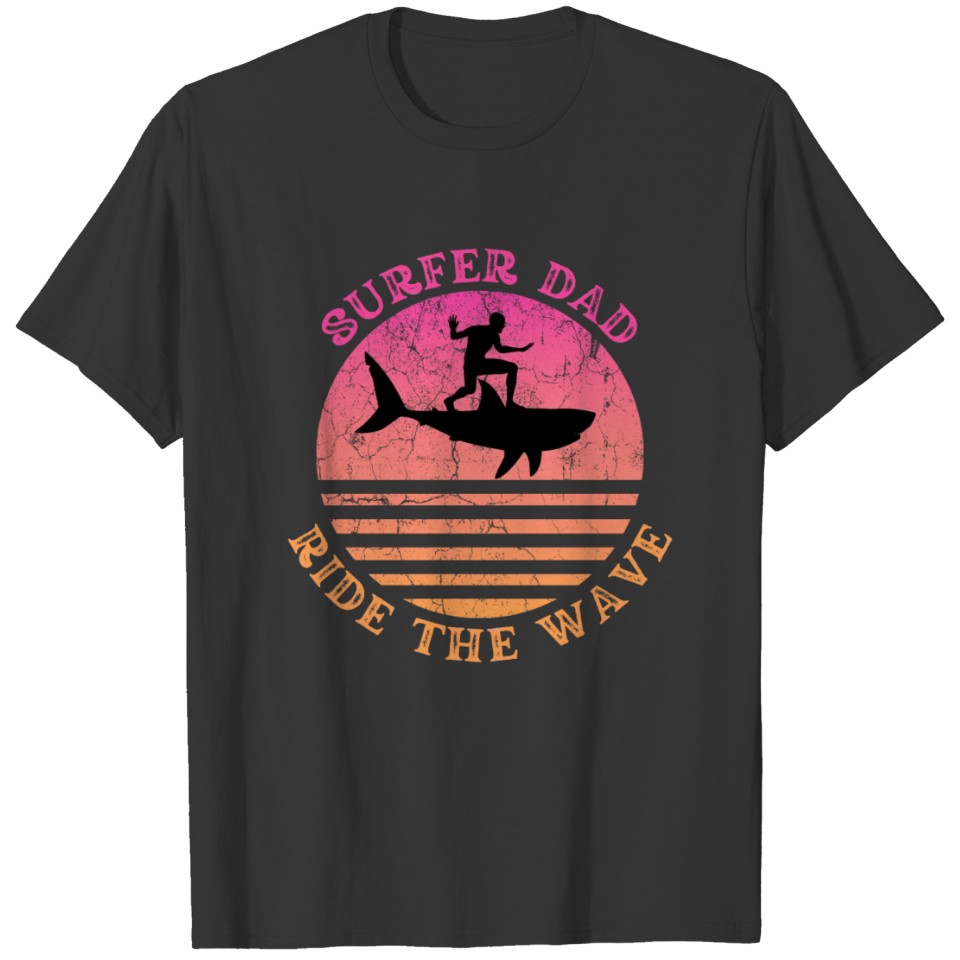 Surfer Dad Ride the Wave Shark Sunset T Shirts