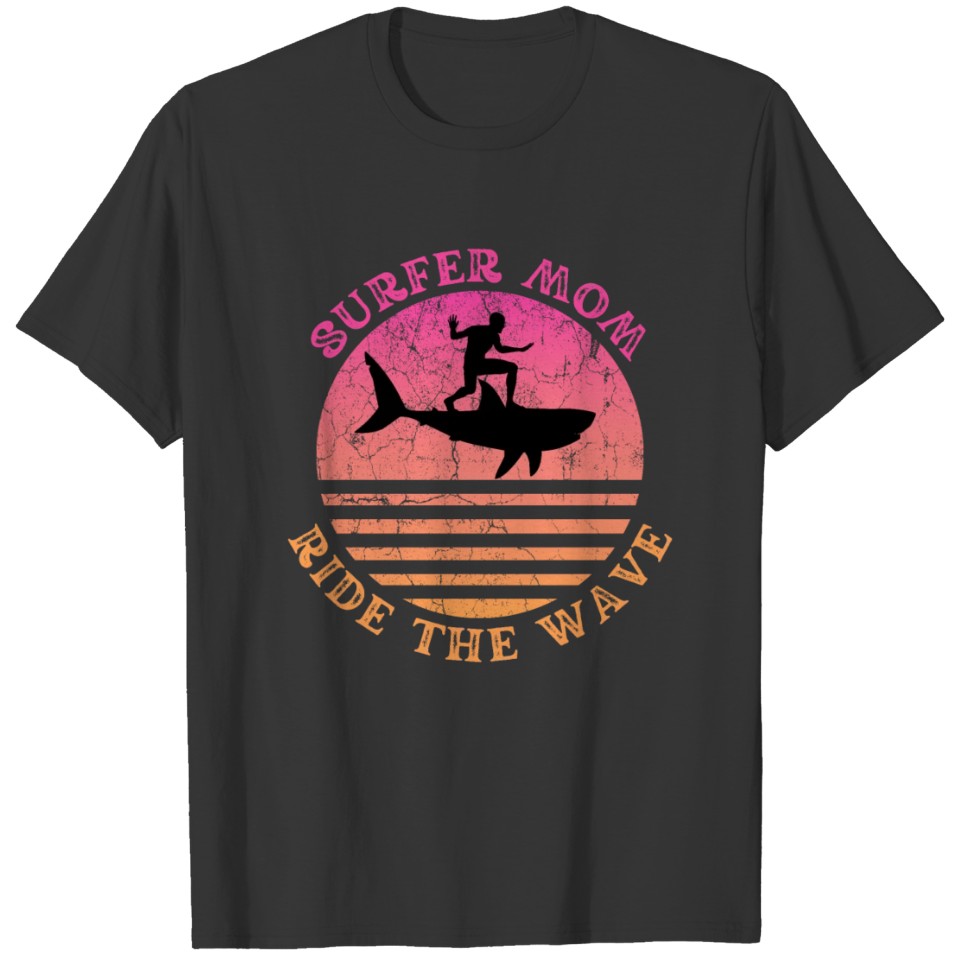 Surfer Mom Ride the Wave Shark Sunset T Shirts