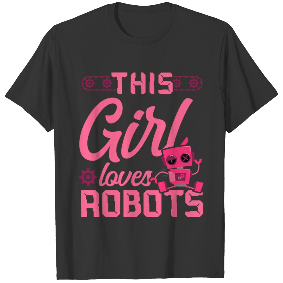 Robot Robotics Engineer Girl This T Shirts
