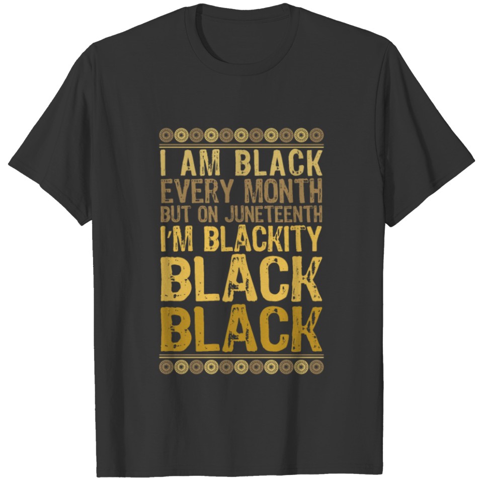I am black Juneteenth African Women Black Woman T Shirts