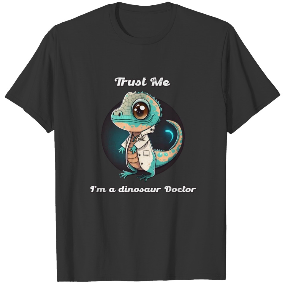 trust me i'm a dinosaur doctor, funny doctor. T Shirts
