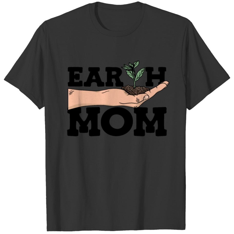 Earth Mom Gardening Plant Earth Day Planting T Shirts