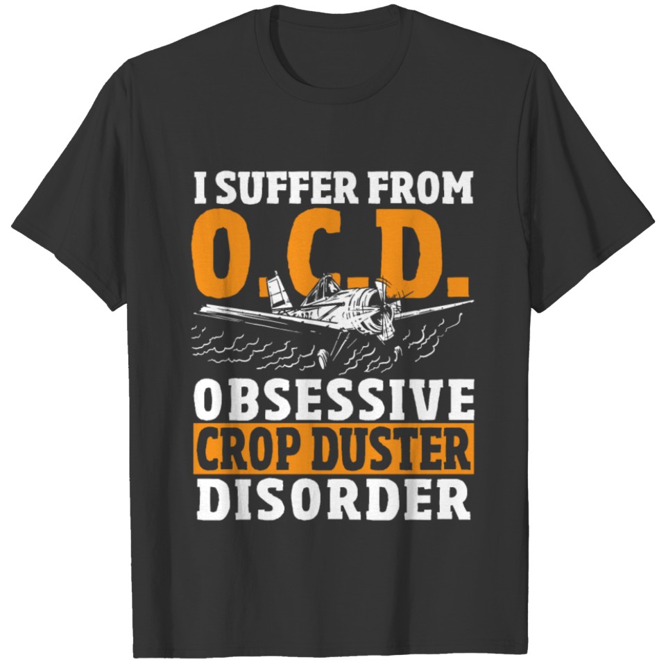 I Suffer From Obsessive Crop Duster Disorder Crop T Shirts