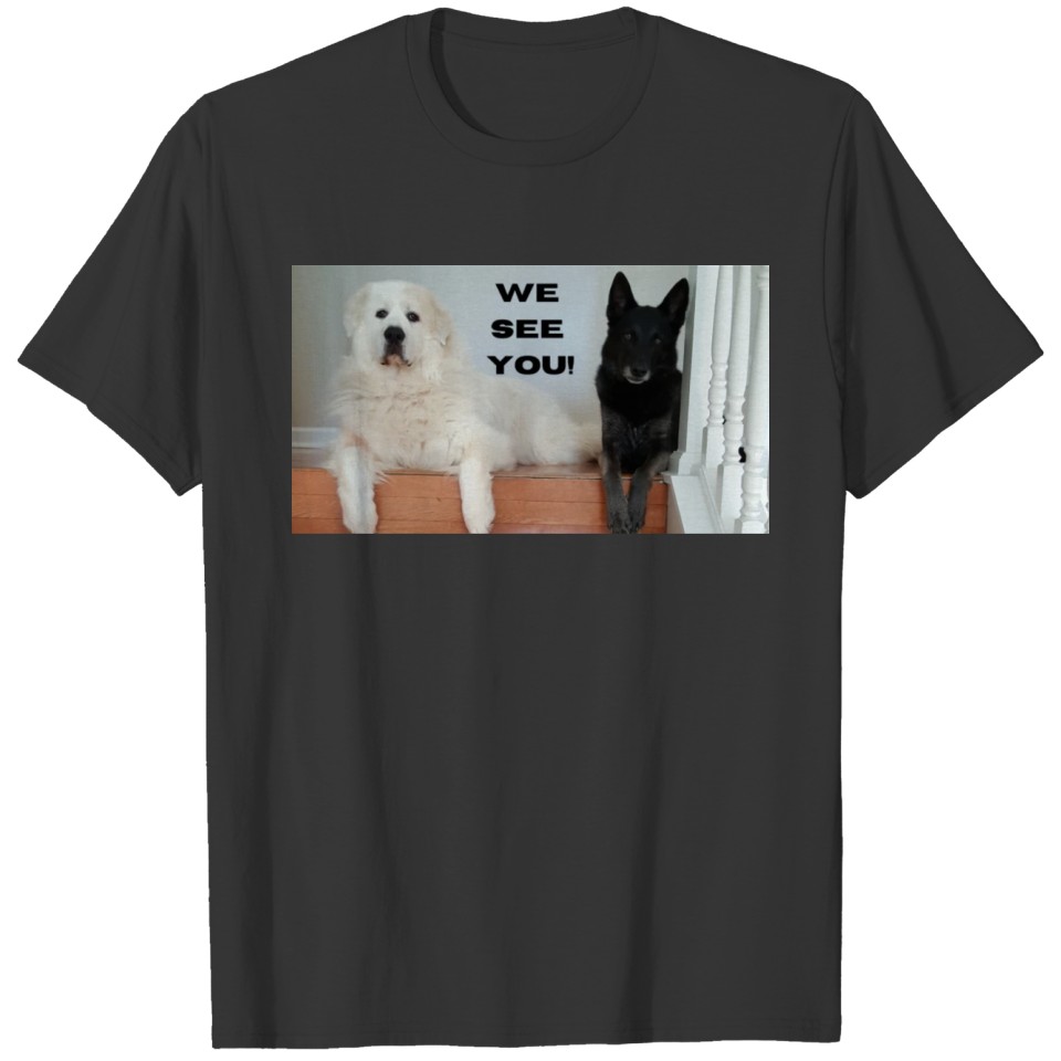 Ebony and Ivory Dog Brothers are watching you T Shirts