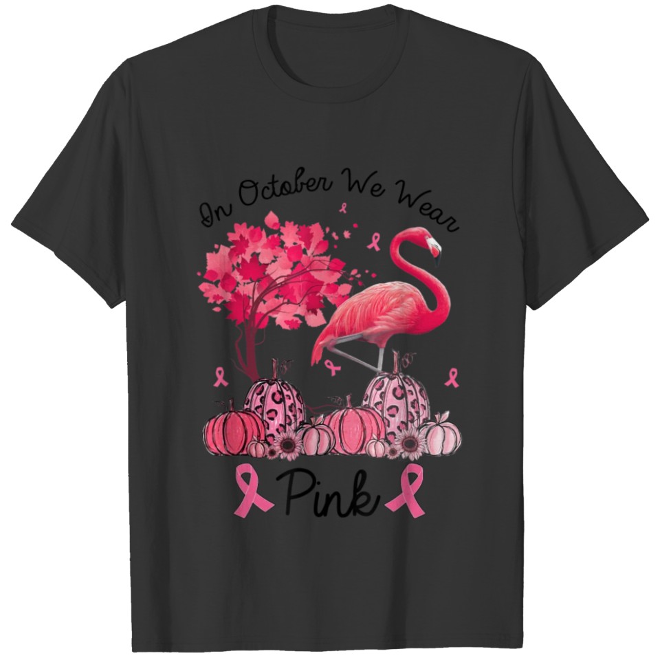 In October We Wear Pink Breast Cancer Awareness Fl T Shirts