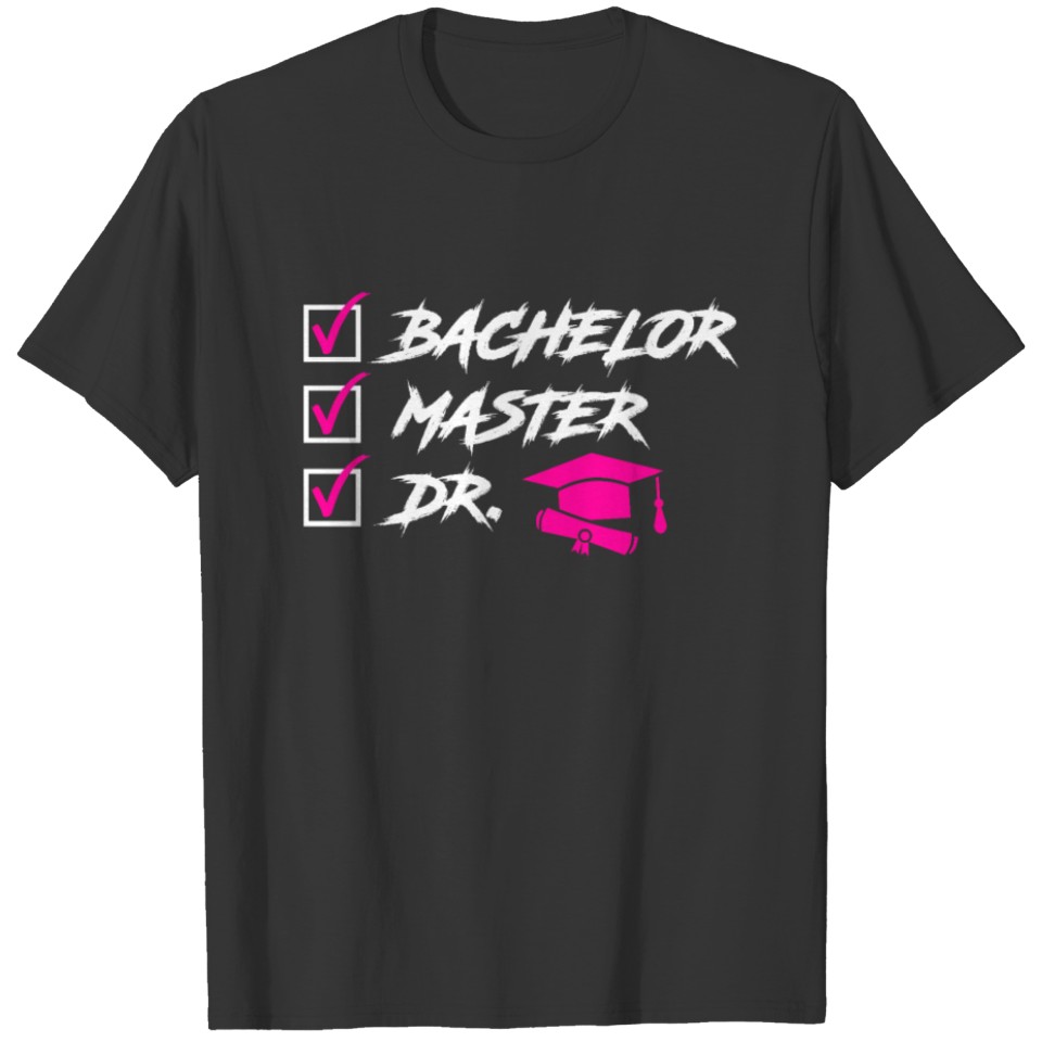 To Do List Doctor Degree Doctoral Degree Ph.D T Shirts