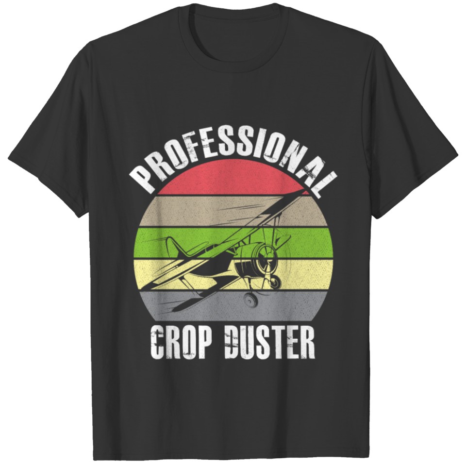 Crop Dusting in Progress Crop Dusting Duster Plane T Shirts