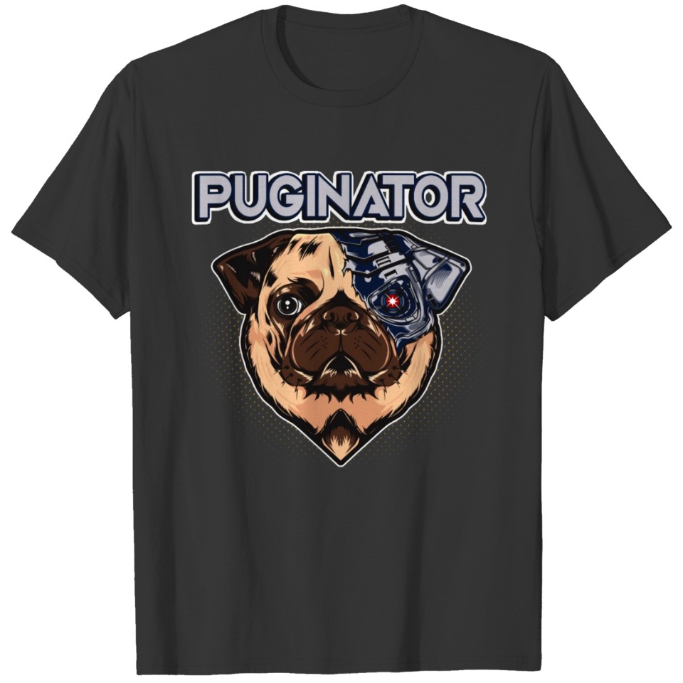 Puginator Funny Robot Pug Dog T Shirts
