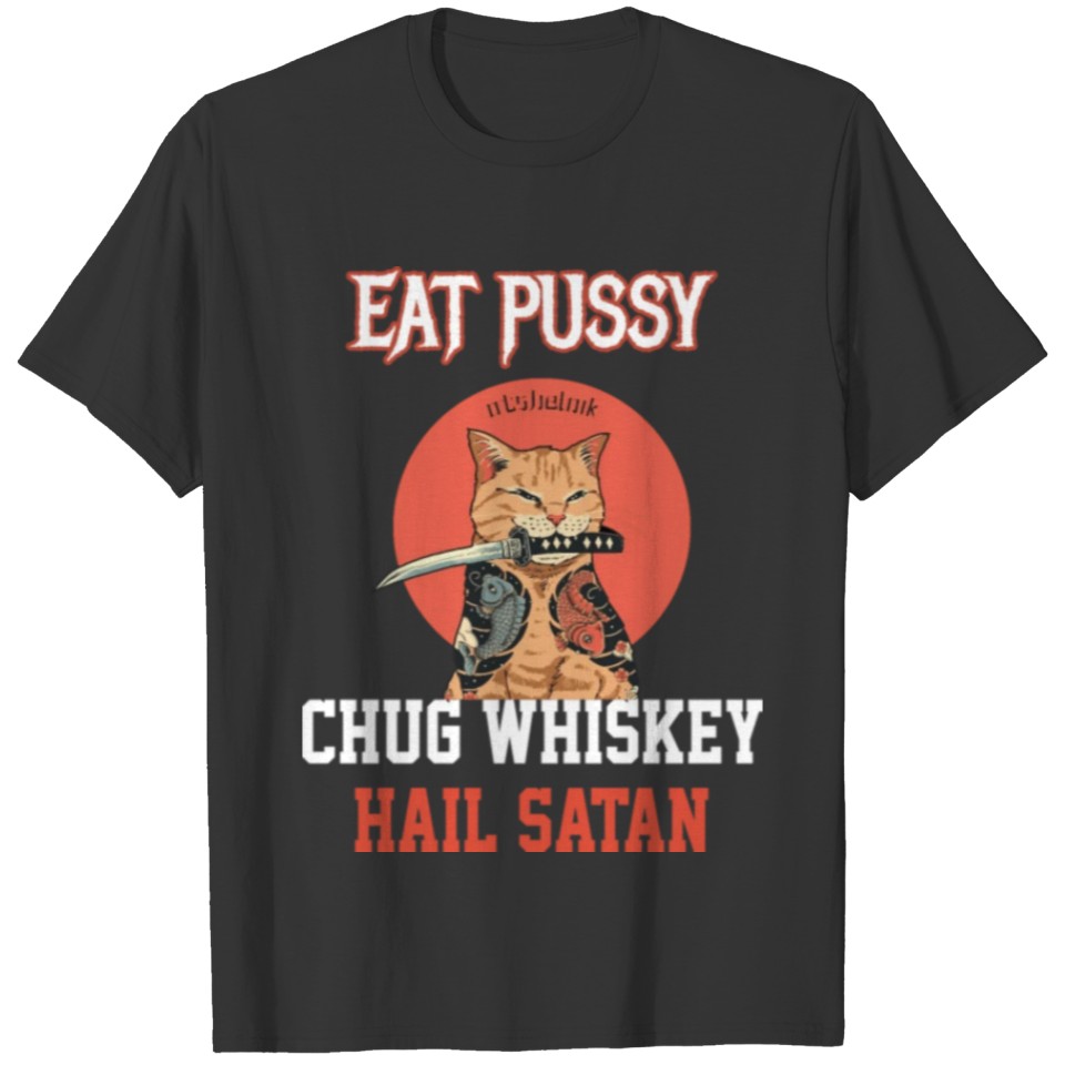 Pussy Chug Whiskey Hail Satan Black Cat Satan T Shirts
