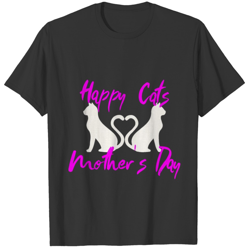 Cat Mother s Day Happy Cats Mother s Day T Shirts