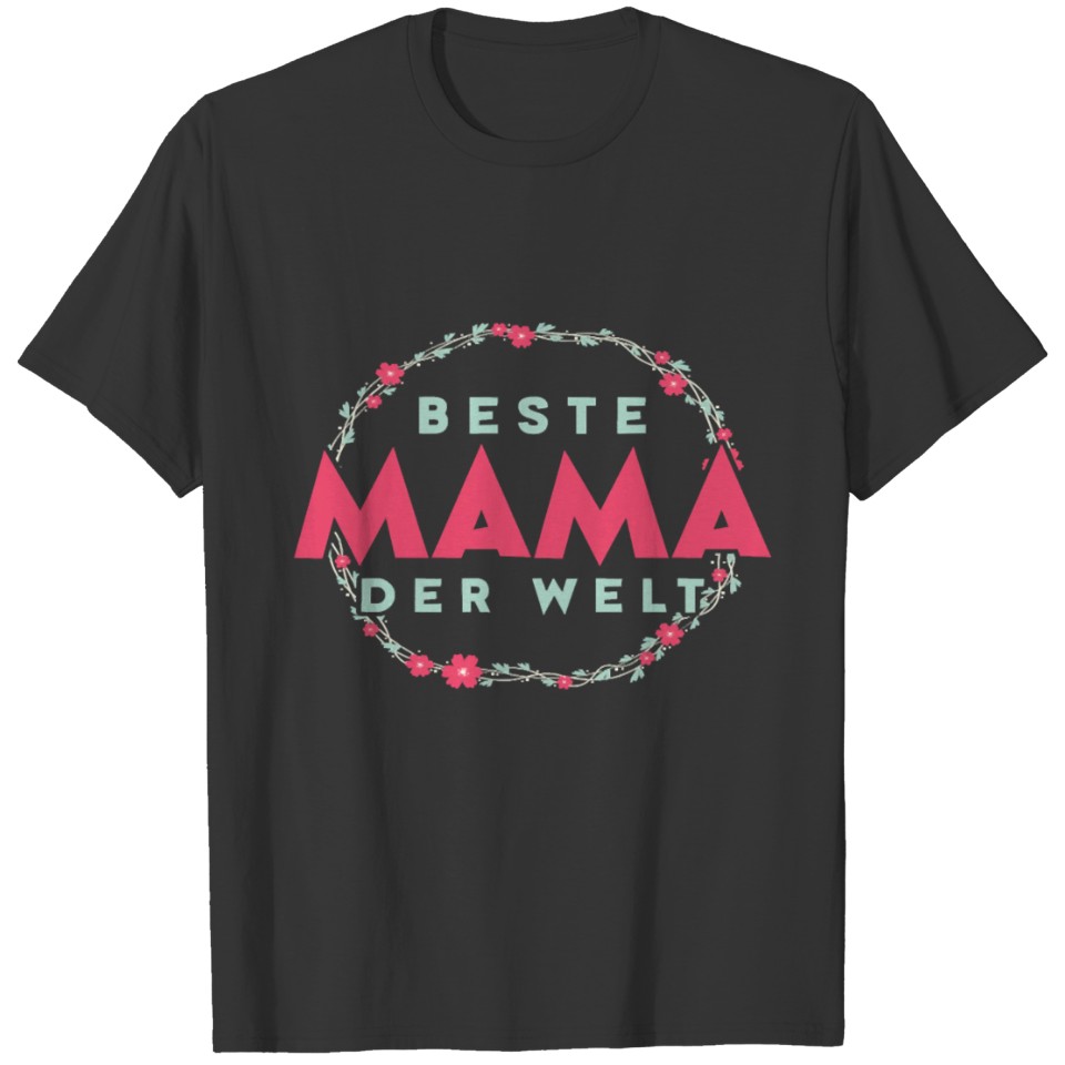 Best Mom In The World Flower Mothers Day T Shirts