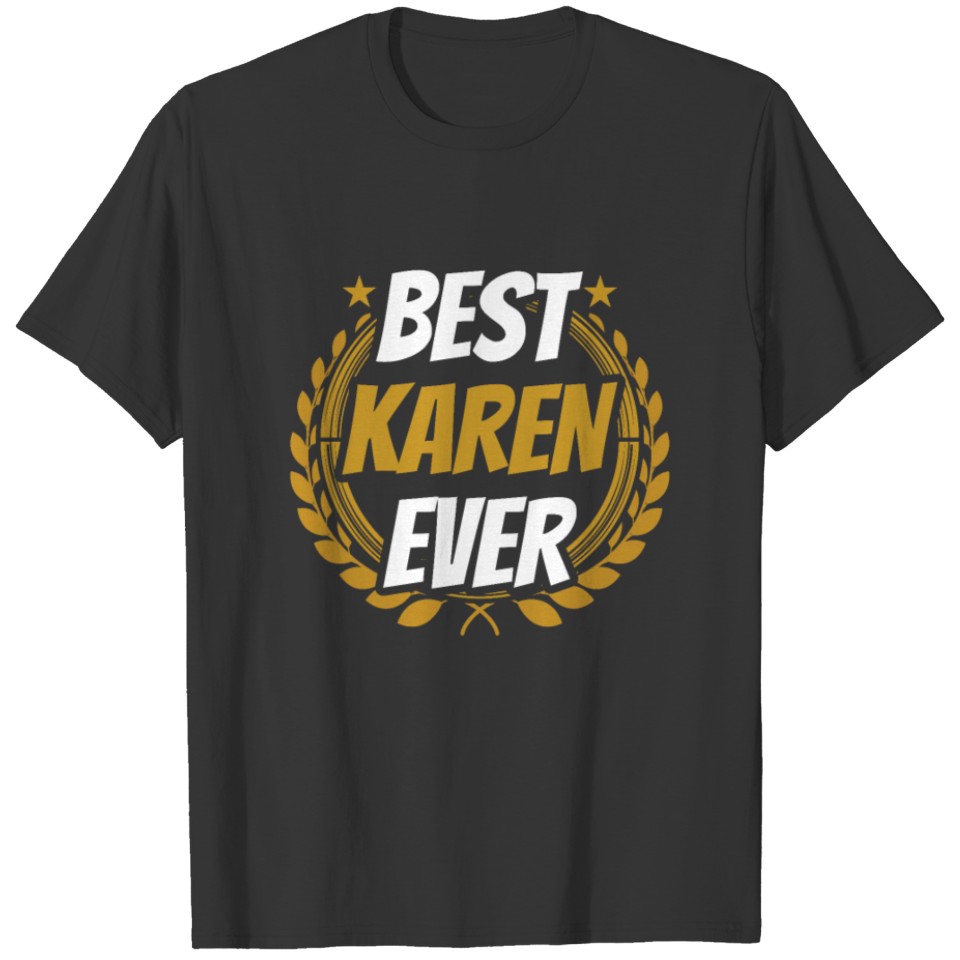 Best Karen Ever Karens Meme Calm Down Funny T Shirts