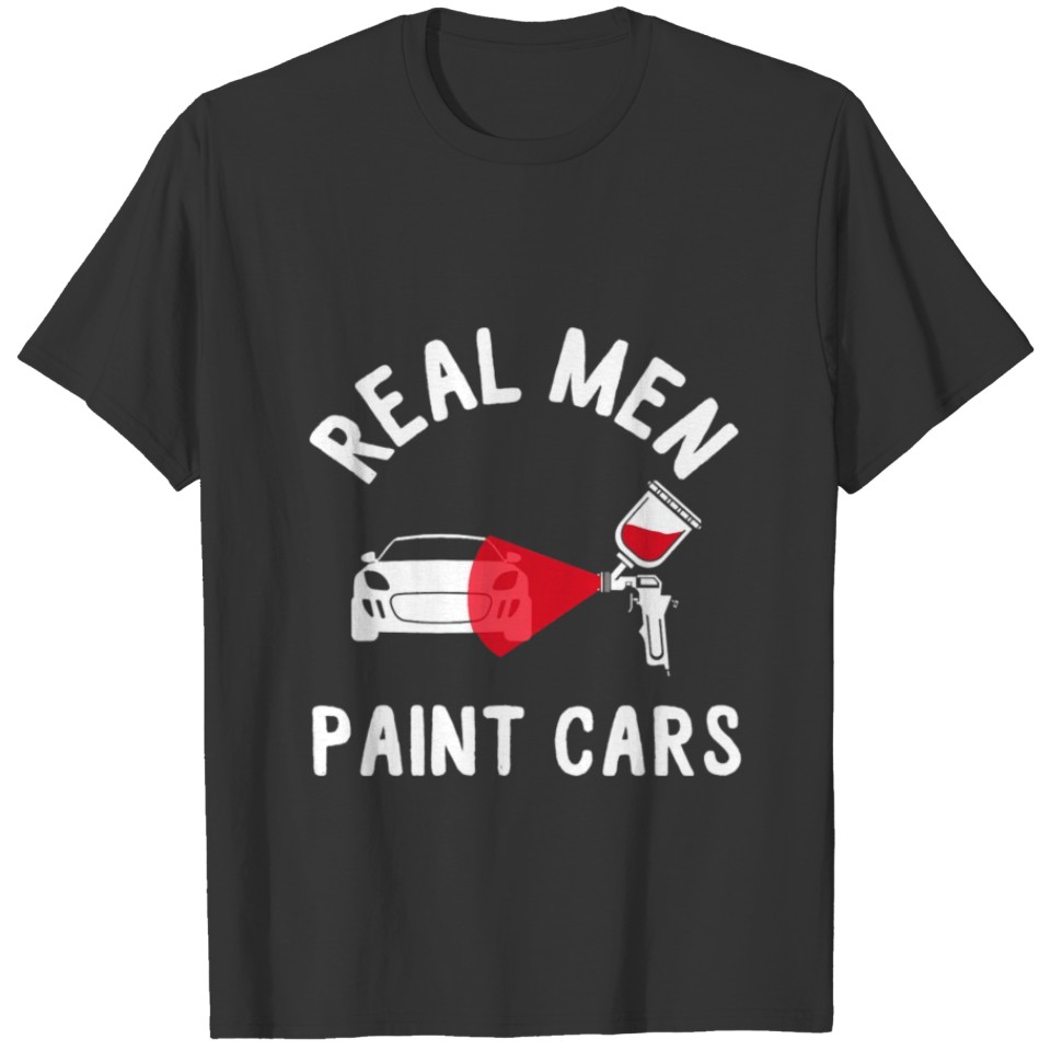 Funny Car Auto Painter Painting Gift Real Men T Shirts