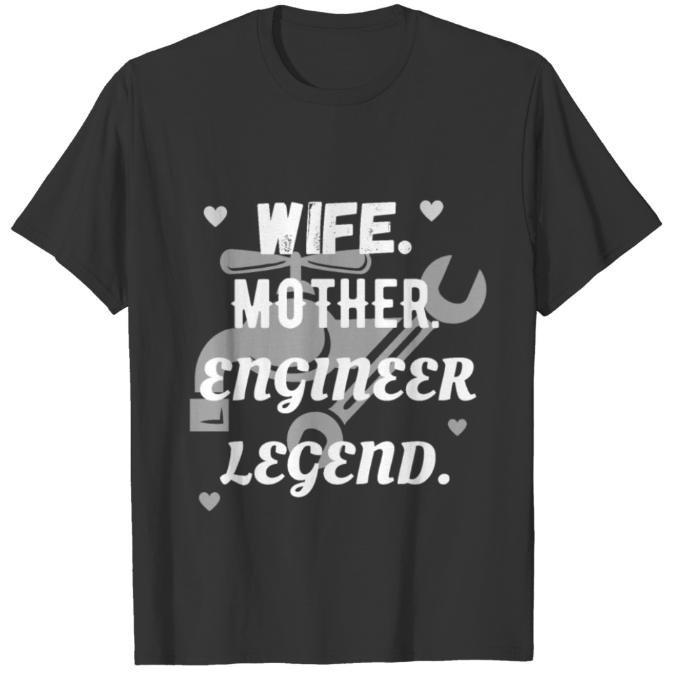 Wife mother engineer legend T Shirts