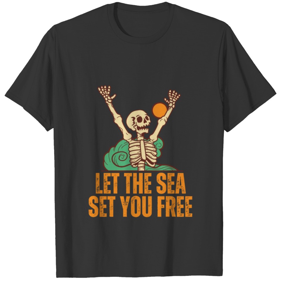 Let the Sea Set You Free beach vacation T Shirts