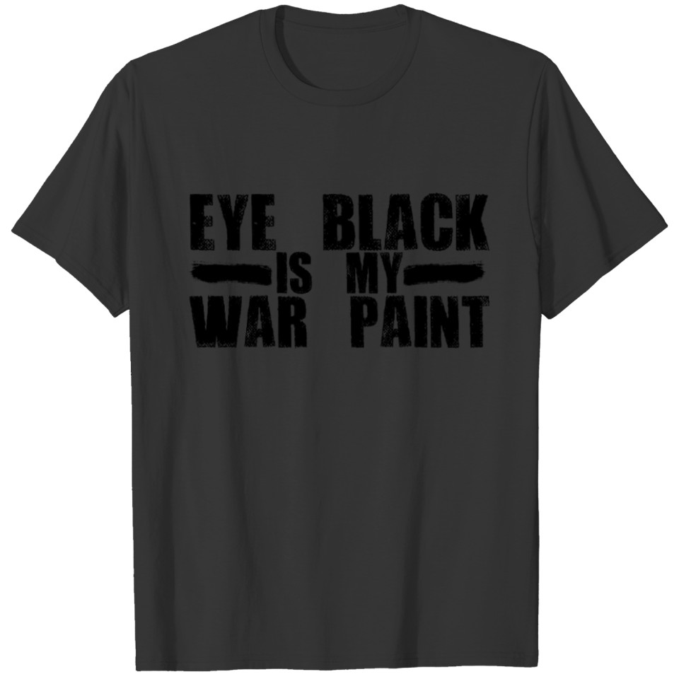 Eye Black Is My War Paint Baseball Player Boyseye T Shirts