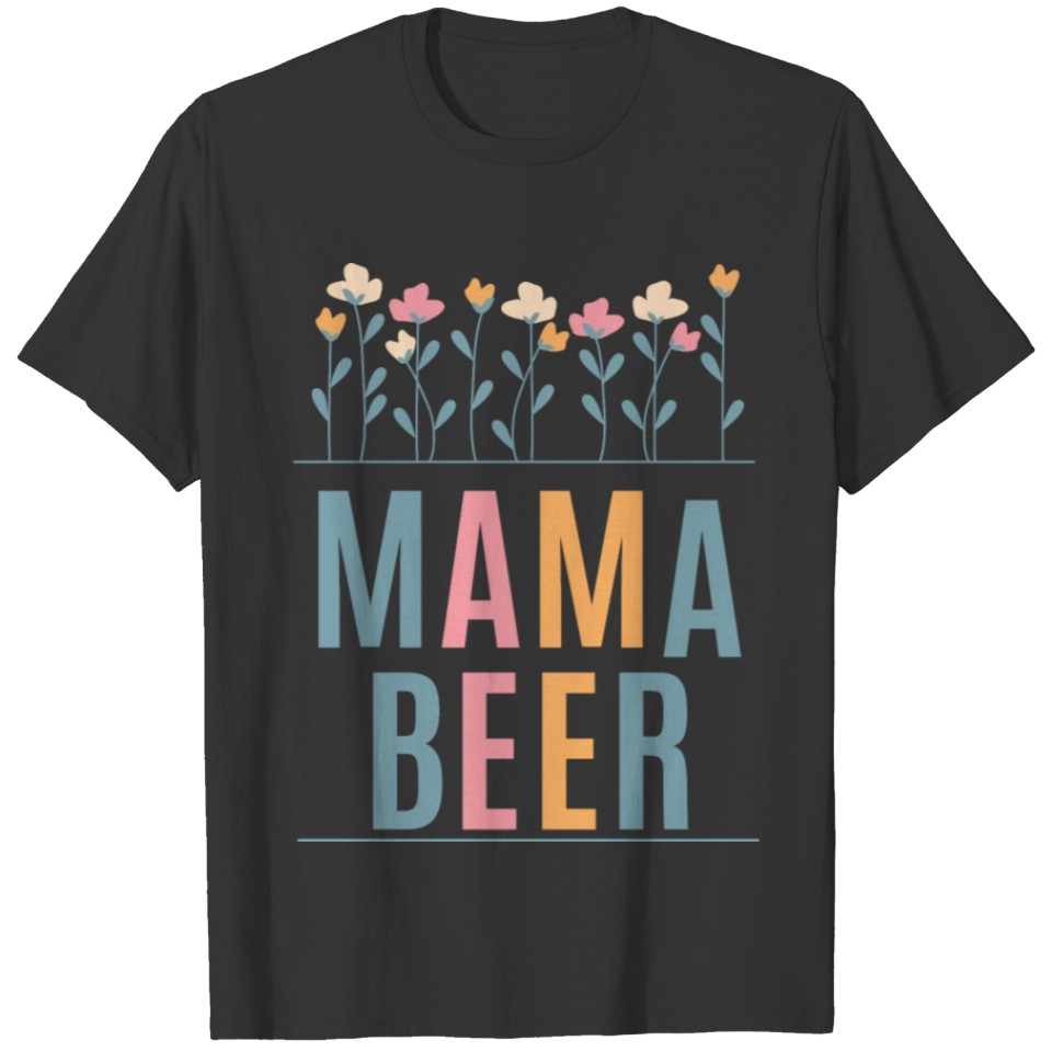 MAMA BEER MOM POD'S T Shirts