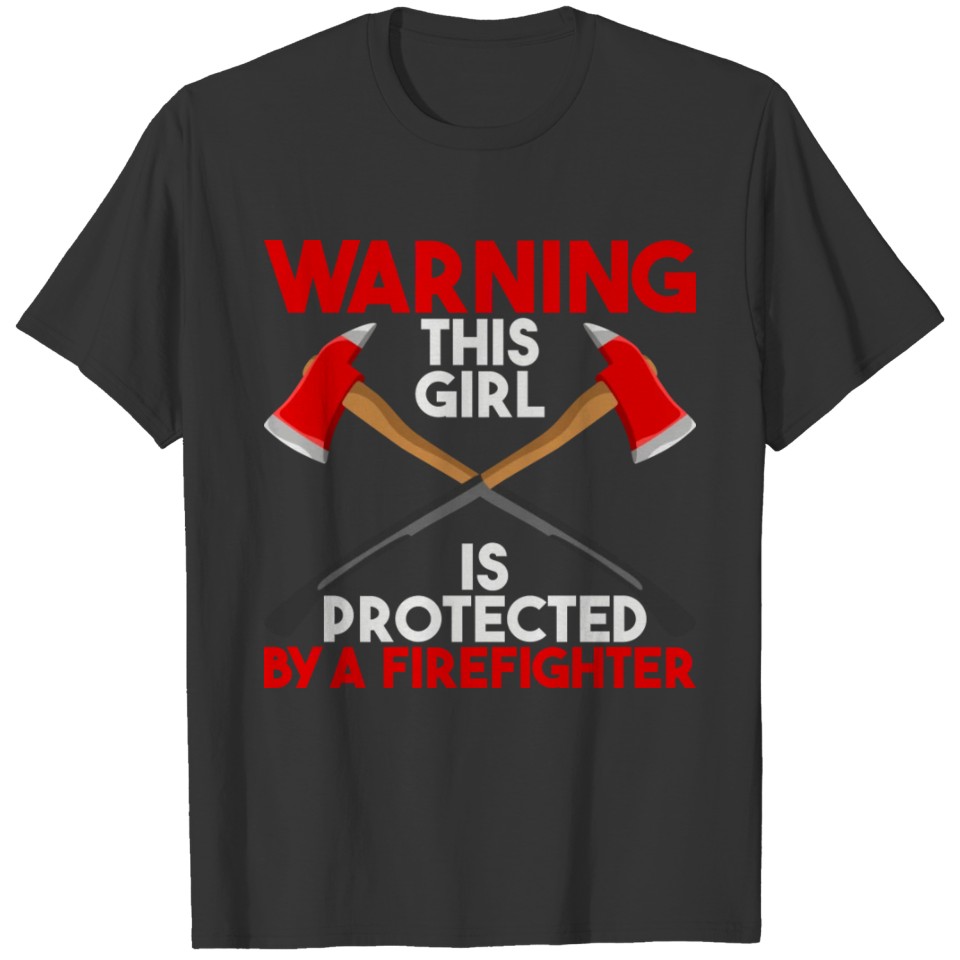 Warning This Girl Is Protected By Firefighter T Shirts