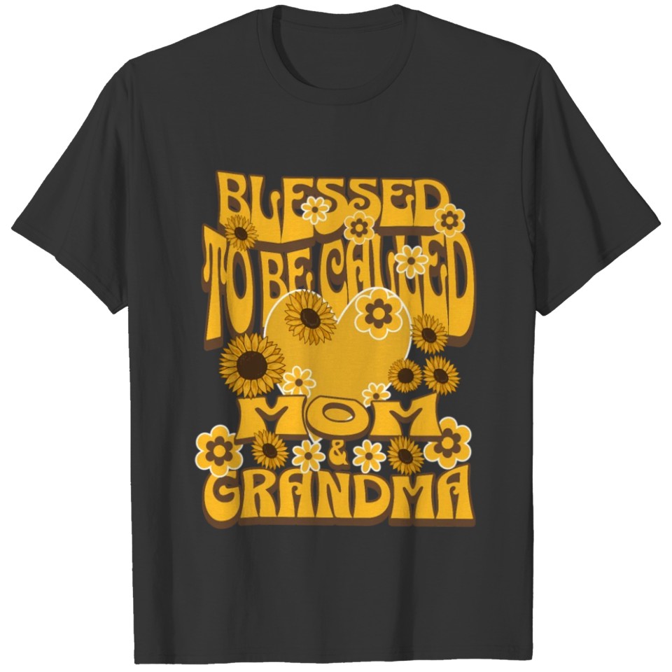 Blessed To Be Called Mom And Grandma Sunflower Mot T Shirts