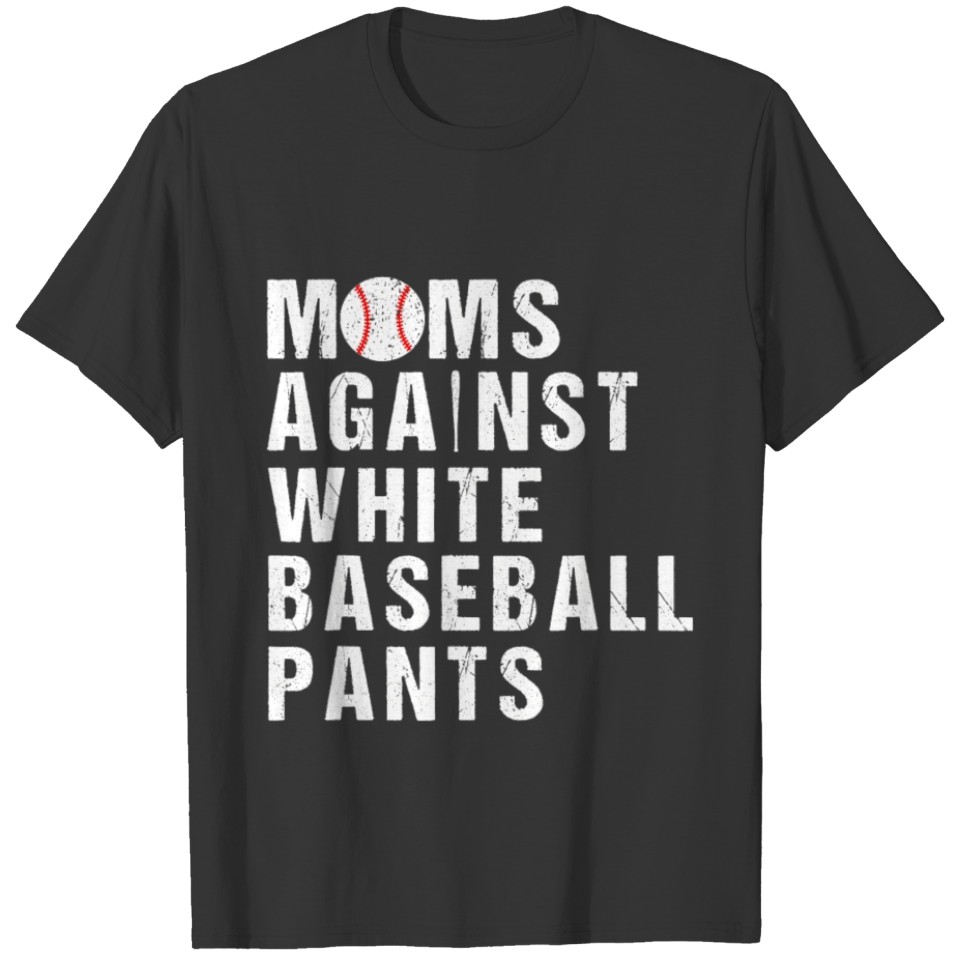 Moms Against White Baseball Pants Baseball Mom T Shirts