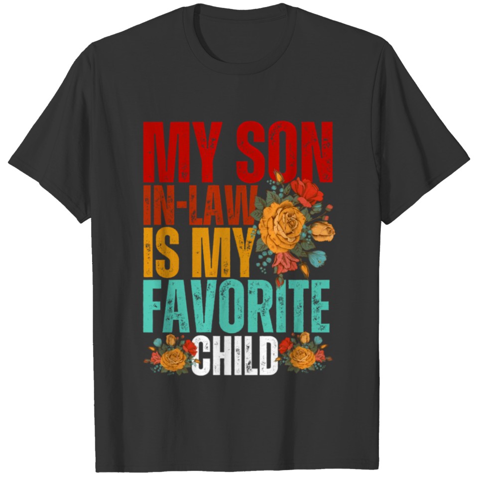 My Son In Law Is My Favorite Child Son-In-Law Dad T Shirts