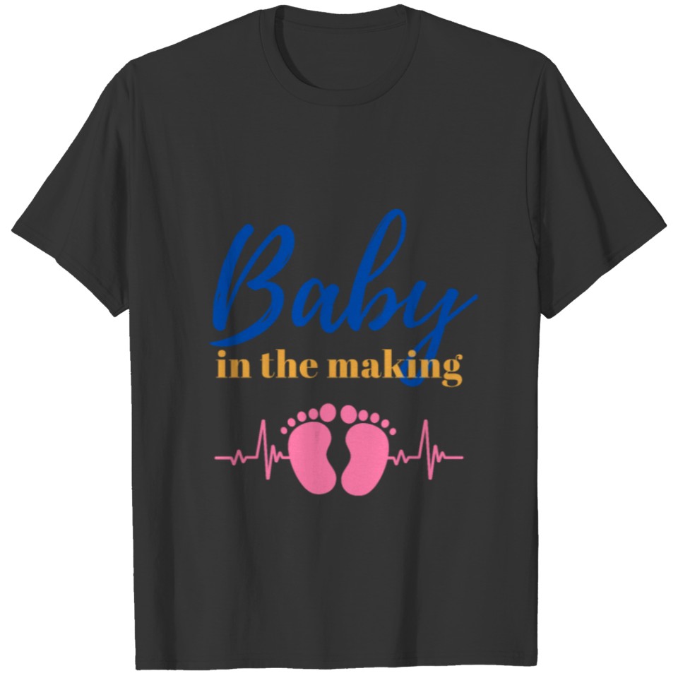 Baby in the Making Quote T Shirts