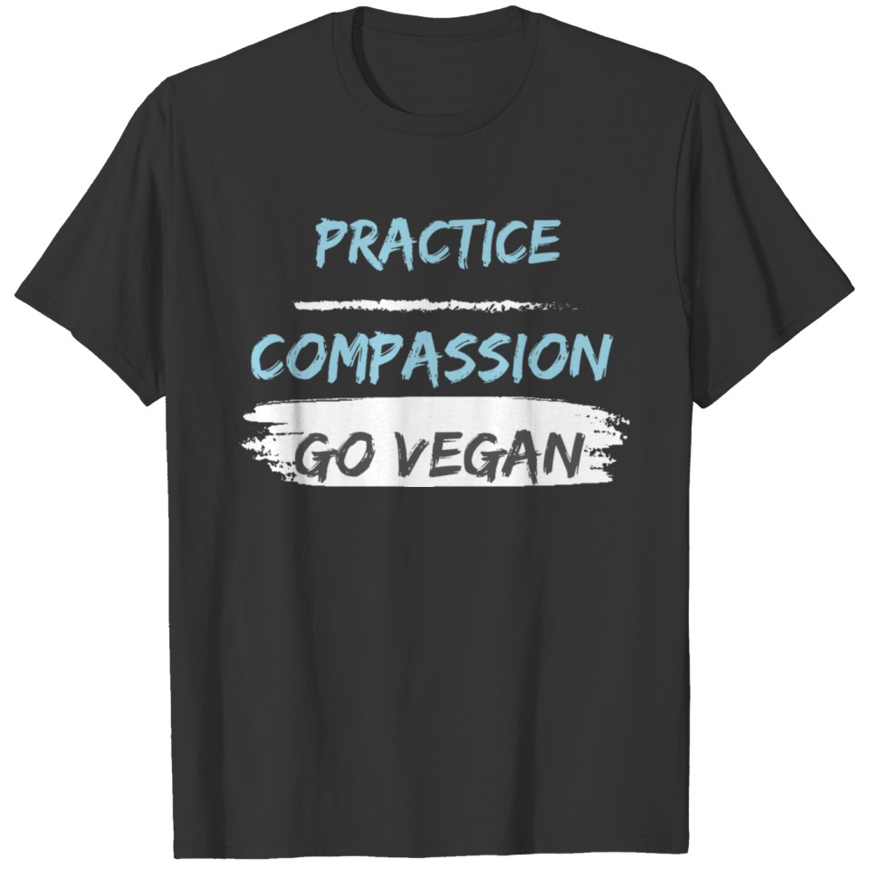 PRACTICE COMPASSION, GO VEGAN | Light Blue & White T Shirts
