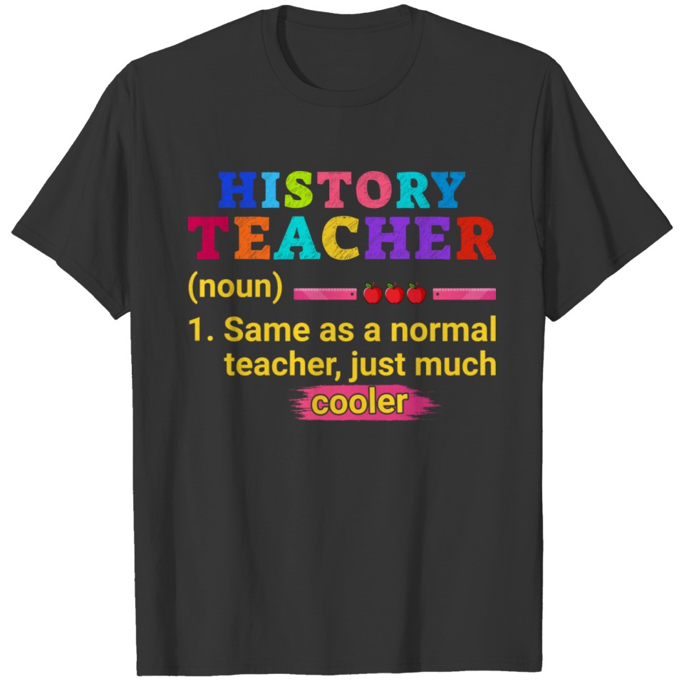 History Teacher Definition Funny Back To School T Shirts